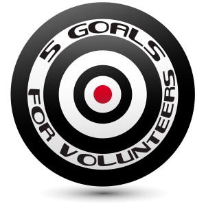 5 goals for volunteers